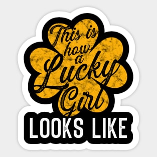 This is how a lucky girl Looks Like Sticker